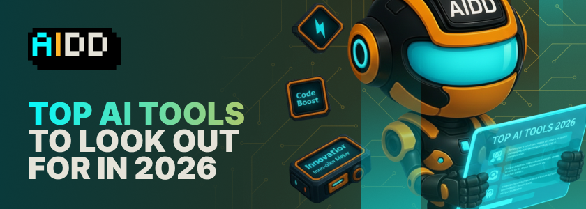 Top AI tools to look out for in 2026