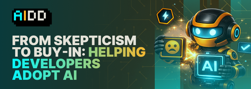 From Skepticism to Buy-In: Helping Developers Adopt AI