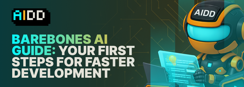 Barebones AI Guide: Your First Steps for Faster Development